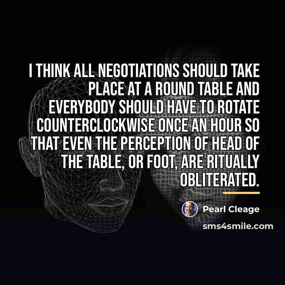 “I think all negotiations should take place at a round…” quote by Pearl Cleage