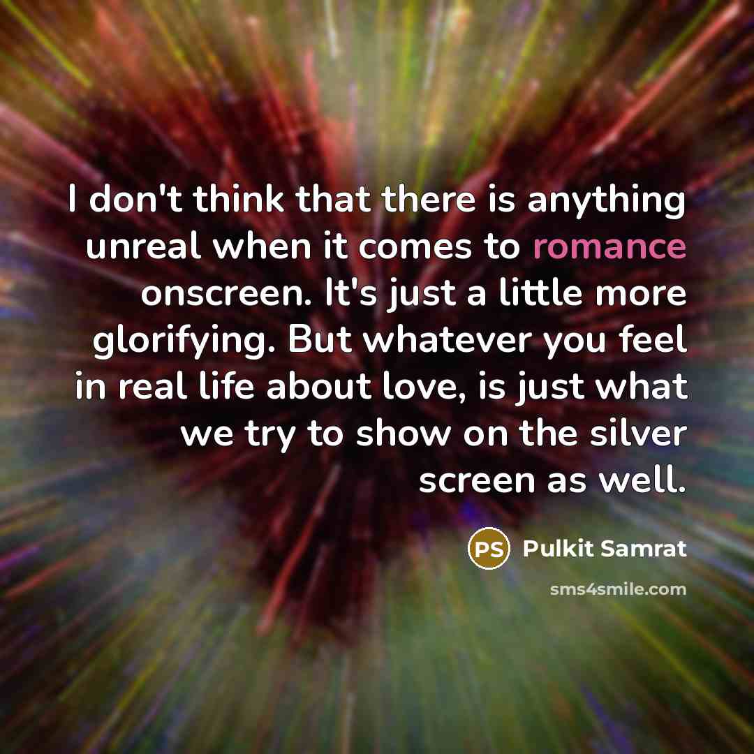 “I don't think that there is anything unreal when it…” quote by Pulkit Samrat