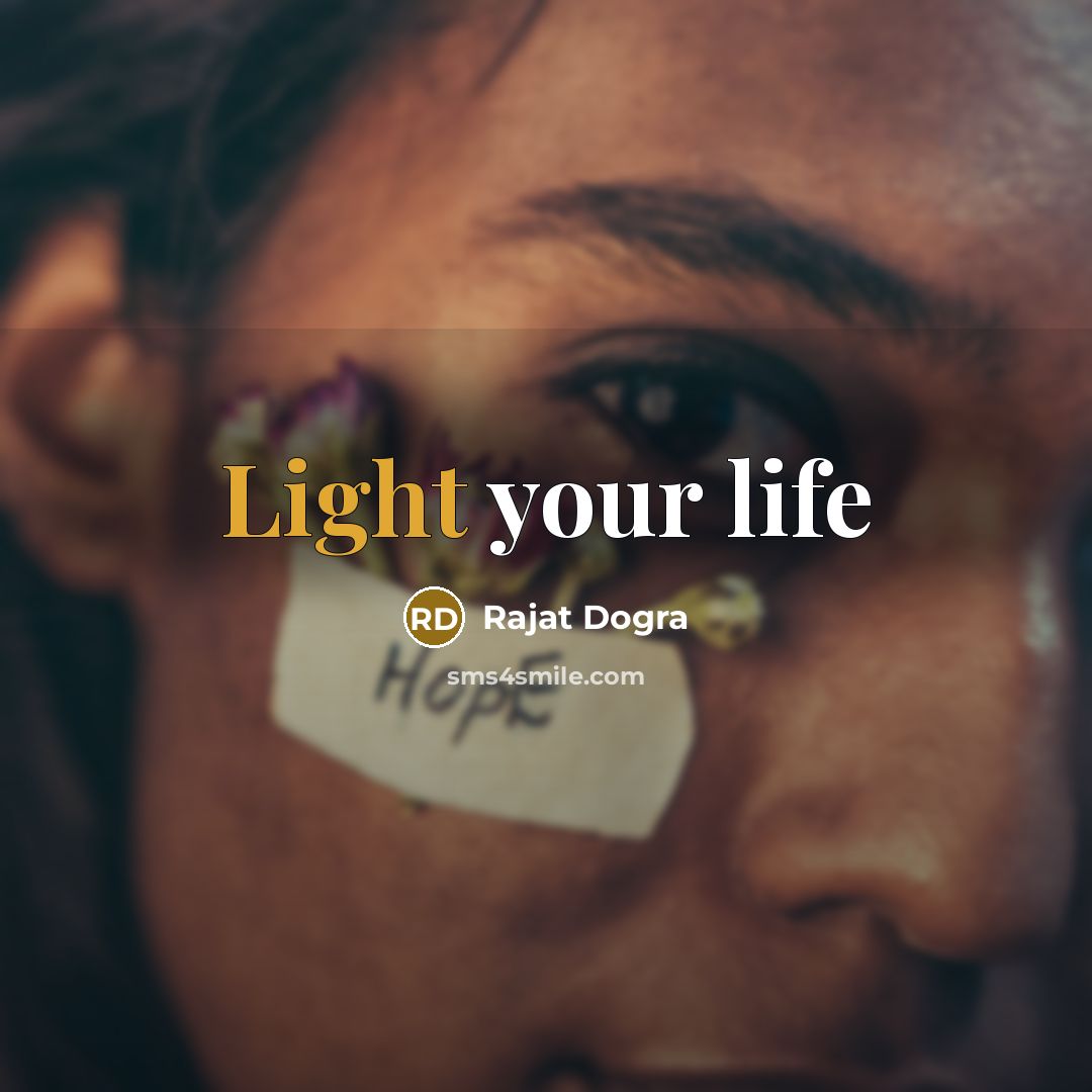 “Light your life…” quote by Rajat Dogra