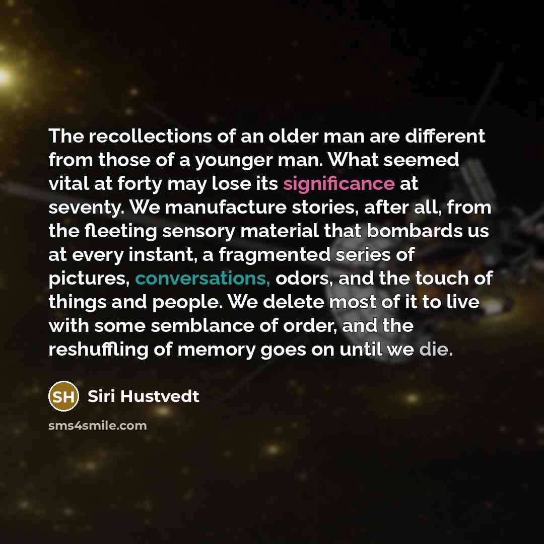 “The recollections of an older man are different from those…” quote by Siri Hustvedt