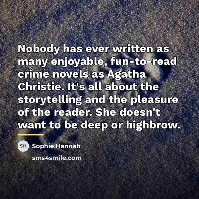 “Nobody has ever written as many enjoyable, fun-to-read crime novels…” quote by Sophie Hannah