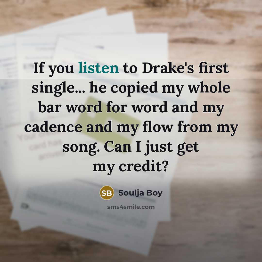“If you listen to Drake's first single... he copied my…” quote by Soulja Boy