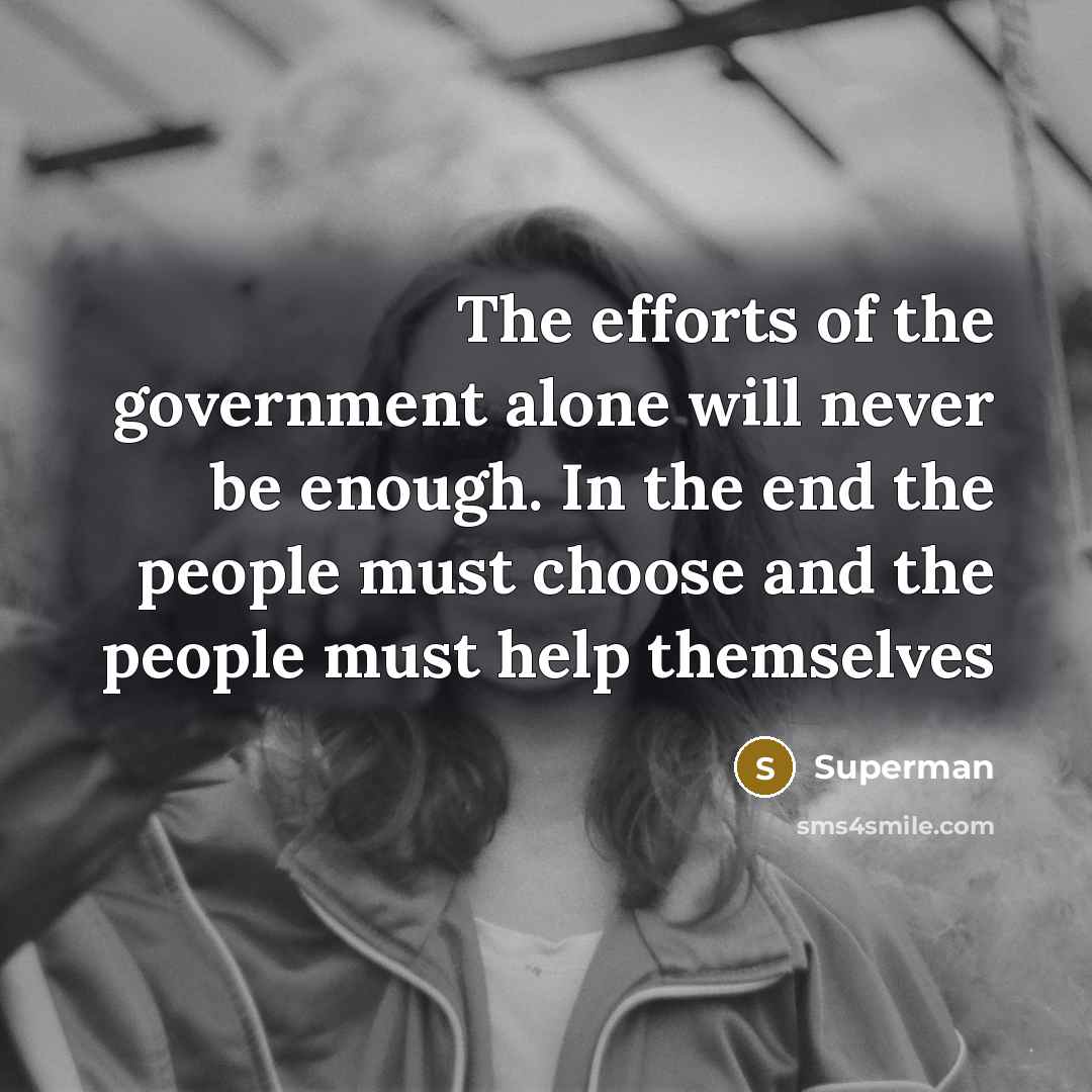 “The efforts of the government alone will never be enough.…” quote by Superman