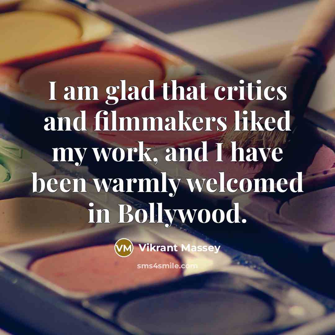 “I am glad that critics and filmmakers liked my work,…” quote by Vikrant Massey