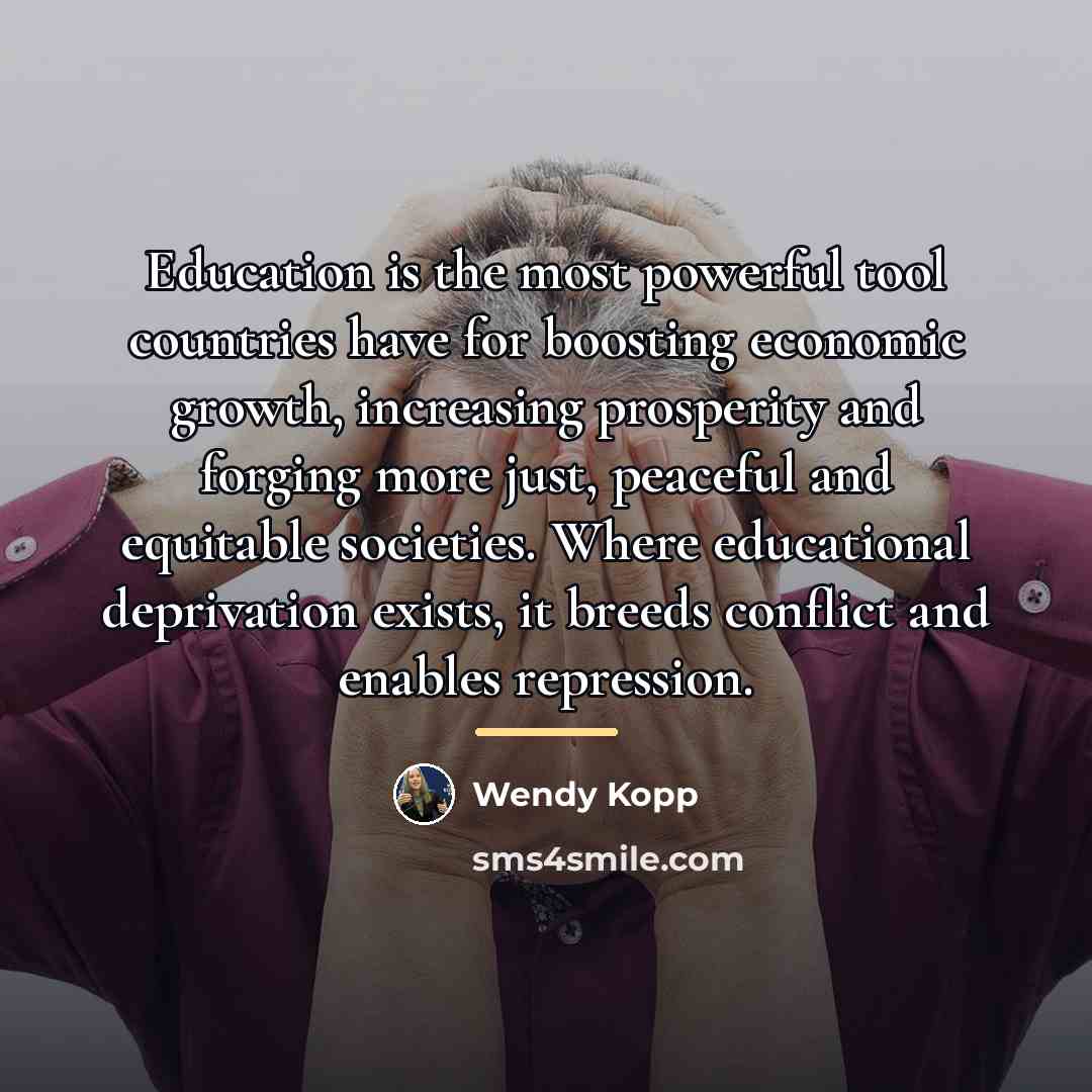 “Education is the most powerful tool countries have for boosting…” quote by Wendy Kopp