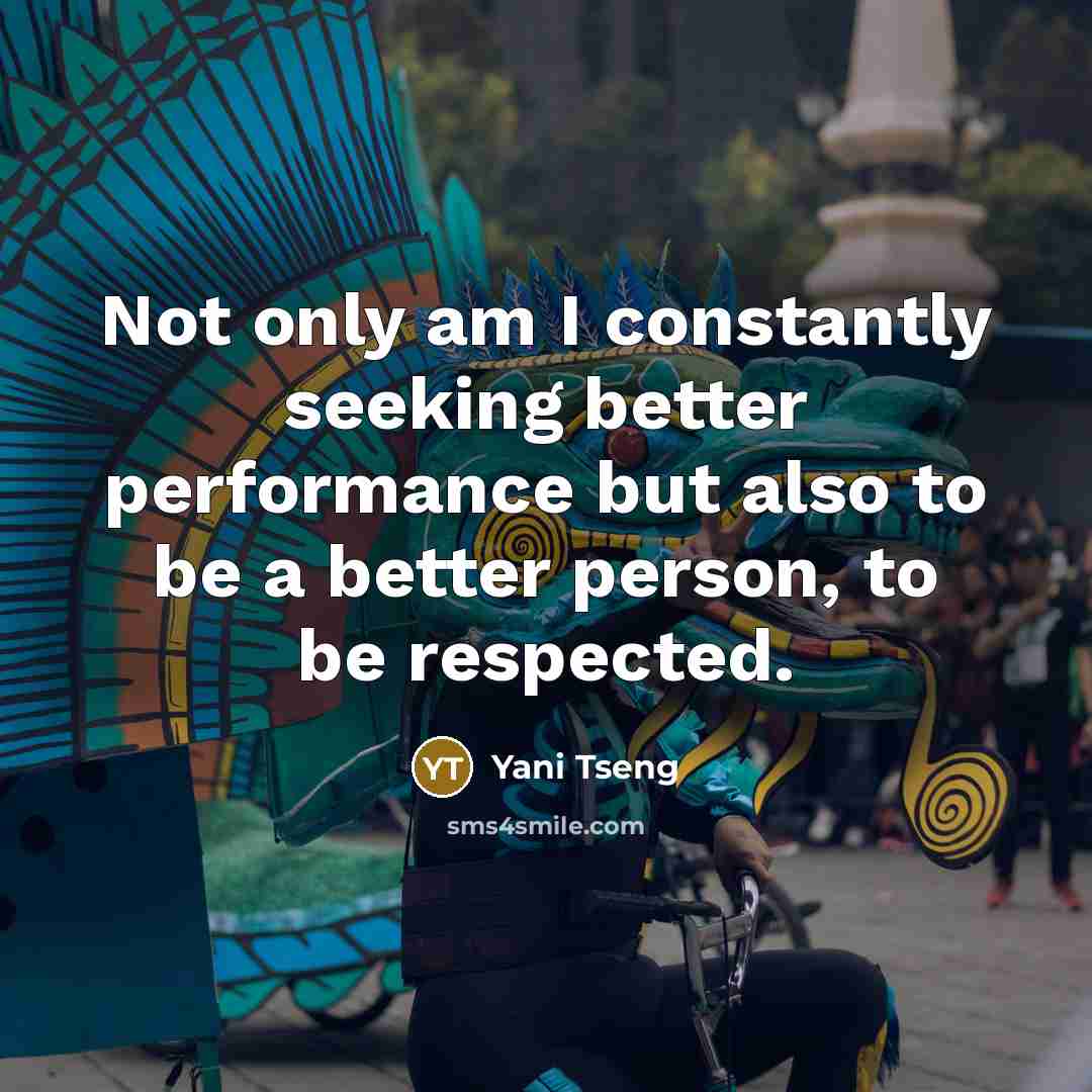 “Not only am I constantly seeking better performance but also…” quote by Yani Tseng
