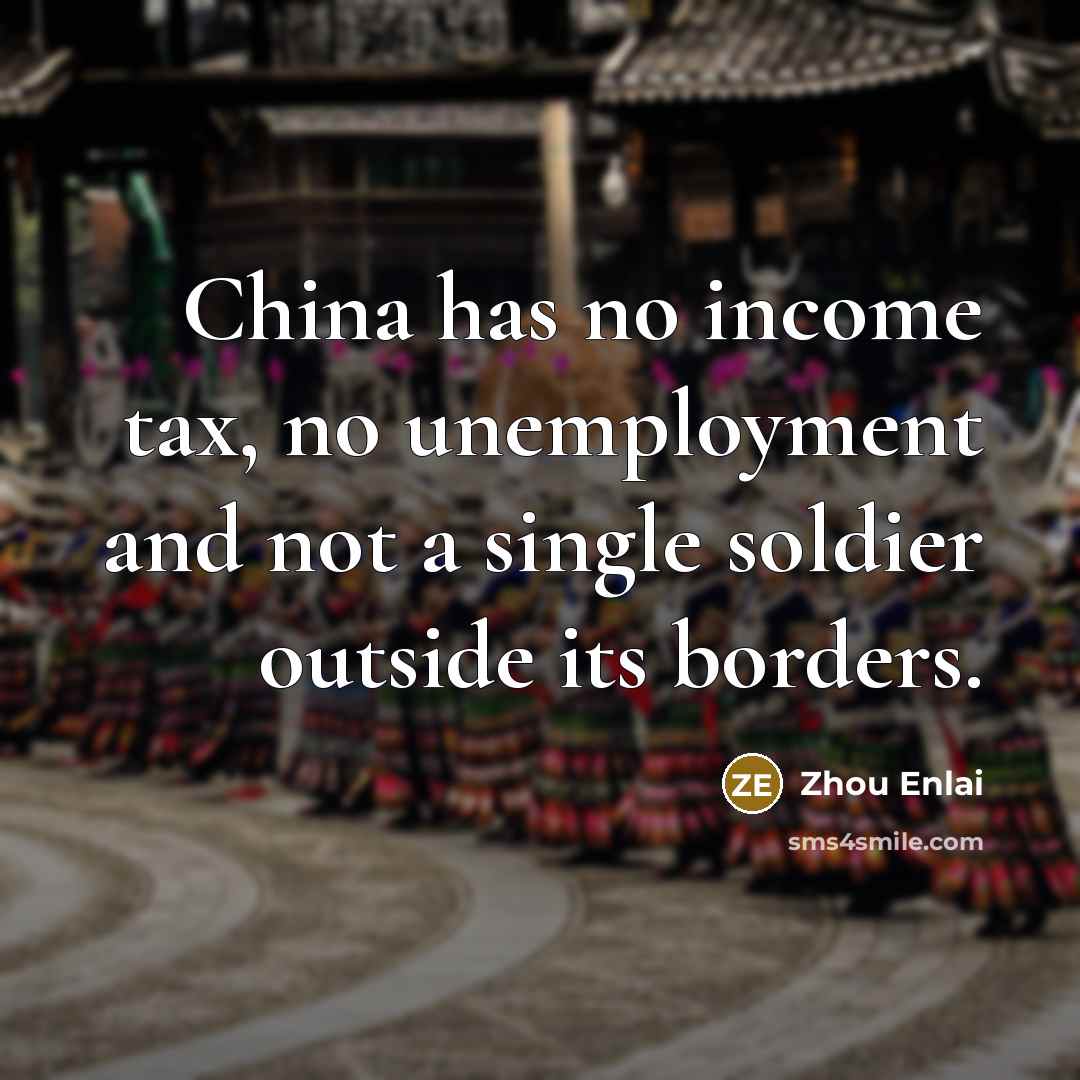 “China has no income tax, no unemployment and not a…” quote by Zhou Enlai