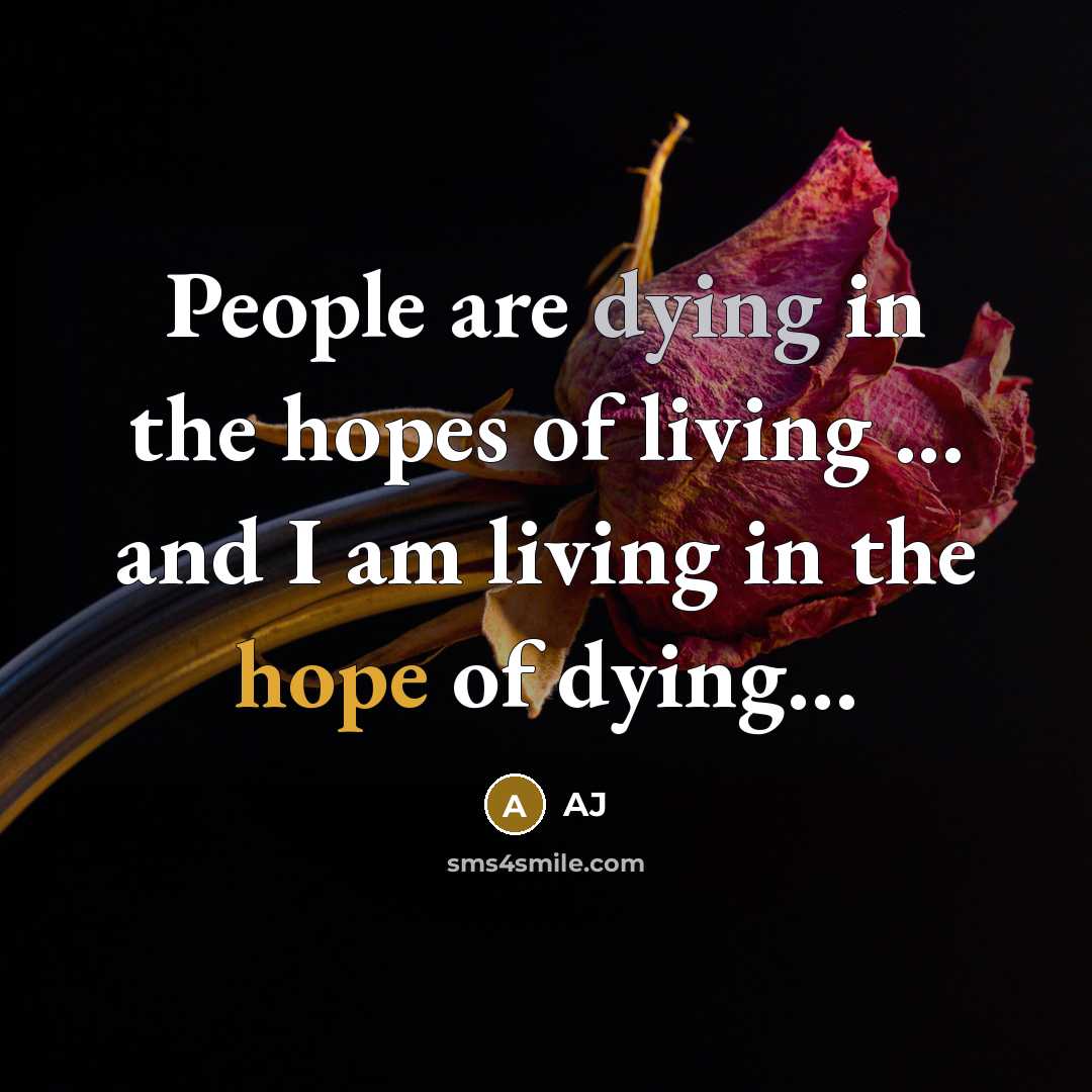 “People are dying in the hopes of living ... and…” quote by AJ