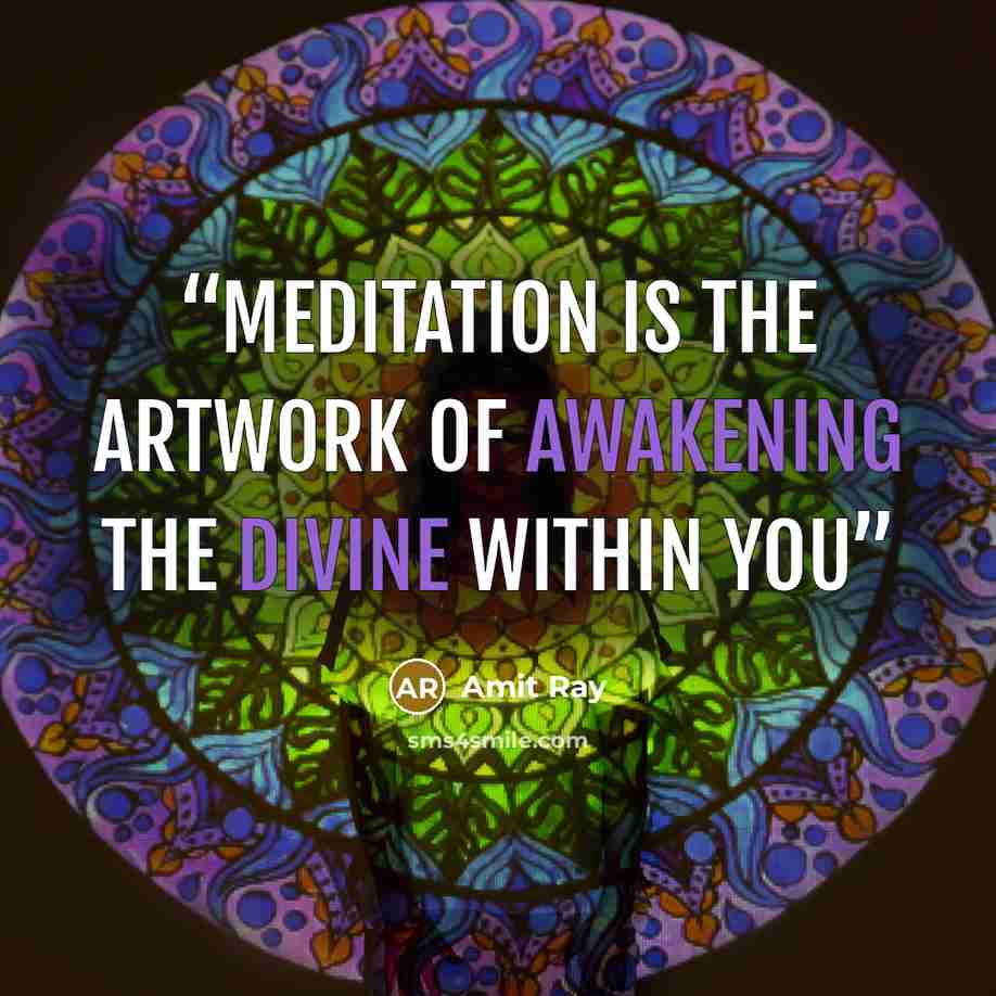 “Meditation is the artwork of awakening the divine within you” quote by Amit Ray