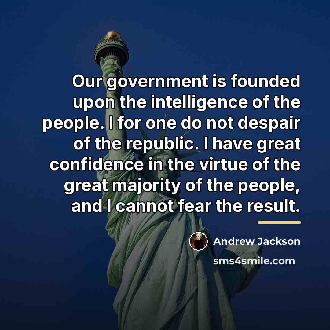 “Our government is founded upon the intelligence of the people.…” quote by Andrew Jackson