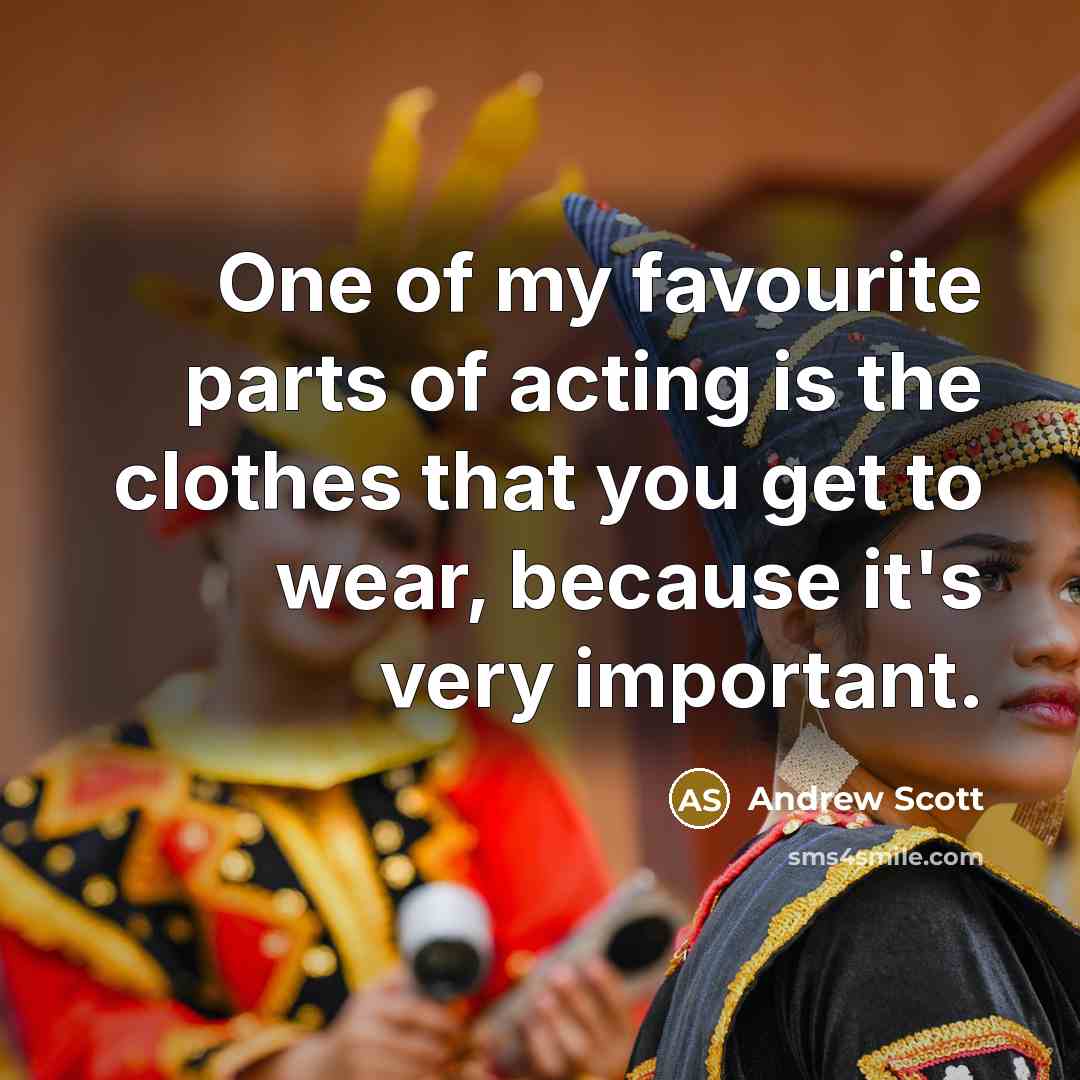 “One of my favourite parts of acting is the clothes…” quote by Andrew Scott