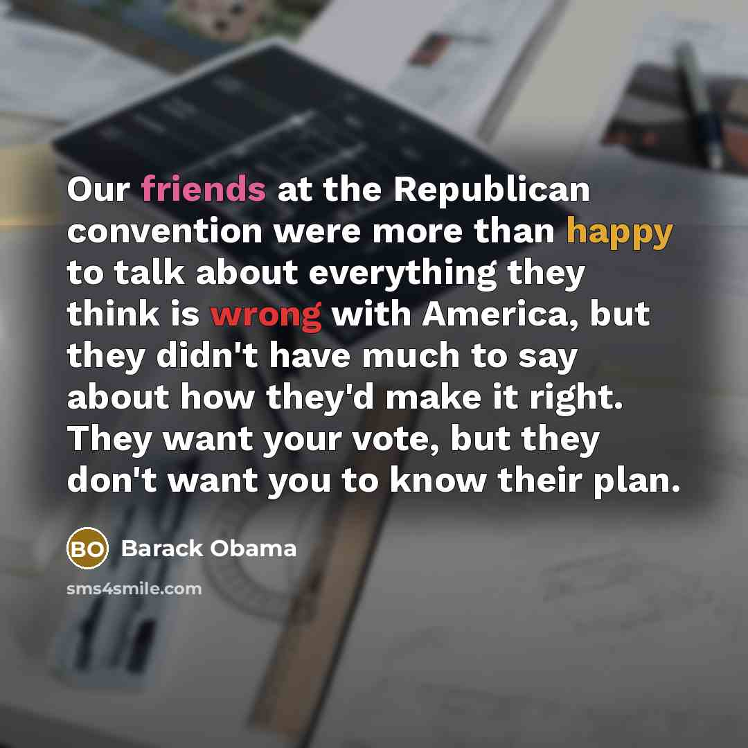 “Our friends at the Republican convention were more than happy…” quote by Barack Obama