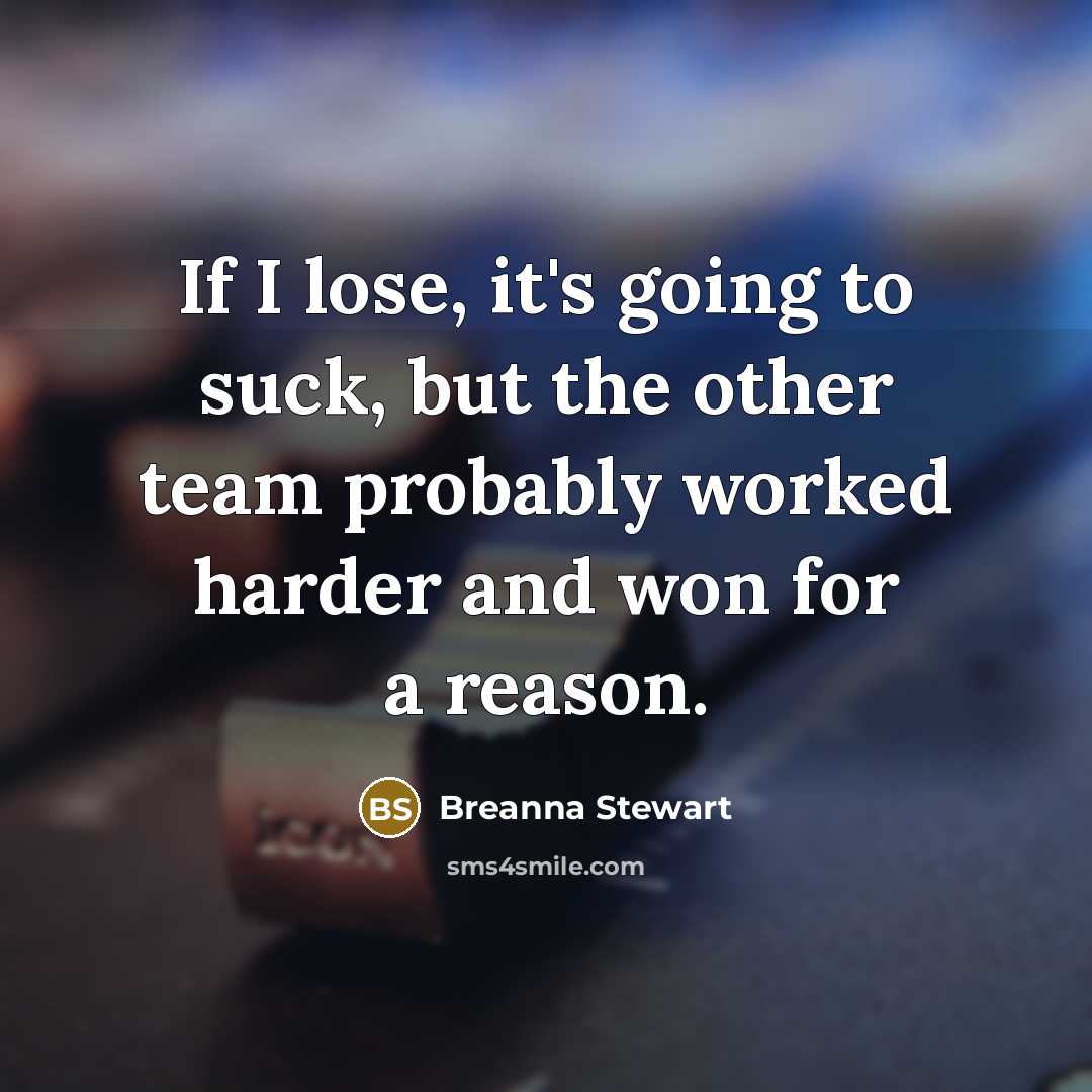 “If I lose, it's going to suck, but the other…” quote by Breanna Stewart
