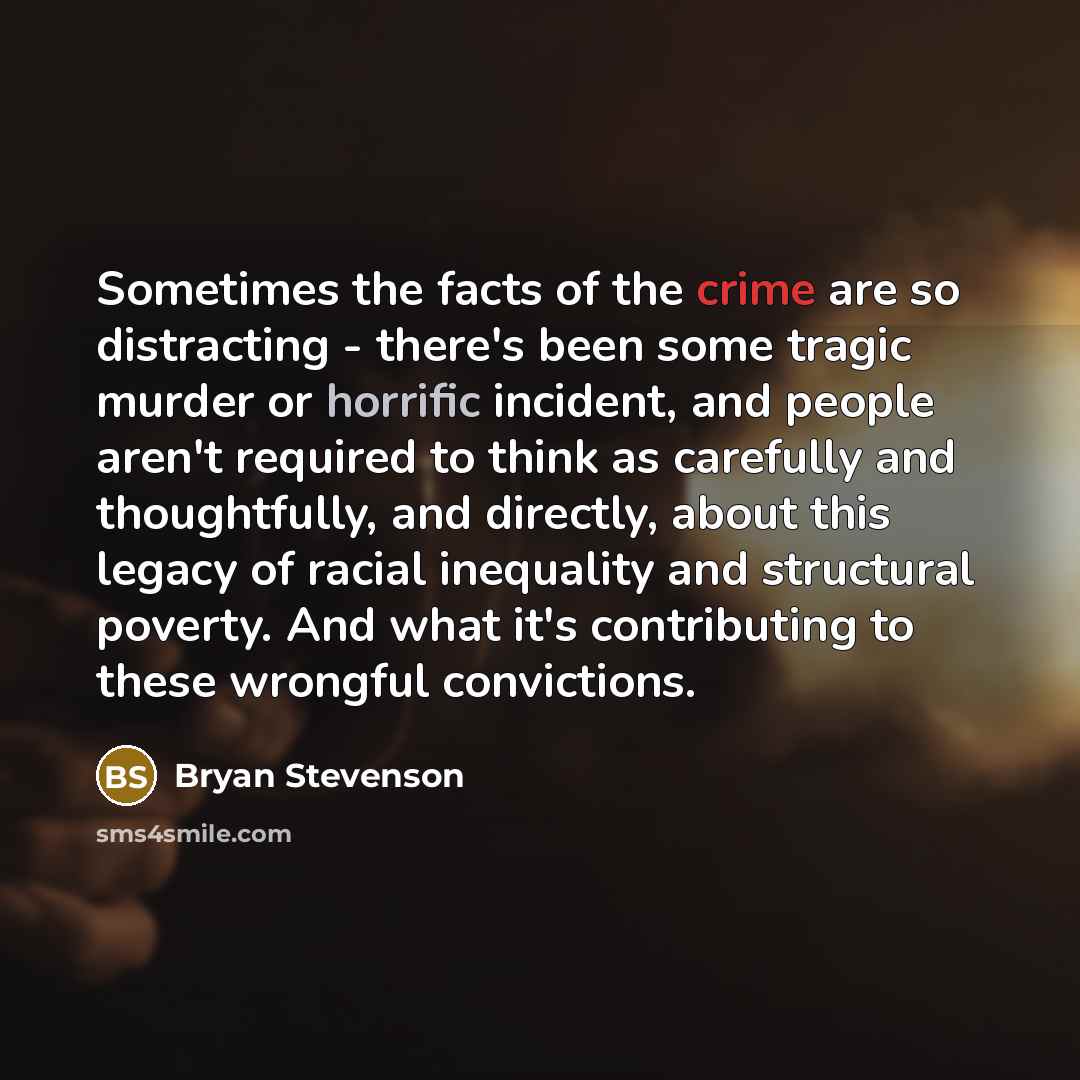 “Sometimes the facts of the crime are so distracting -…” quote by Bryan Stevenson