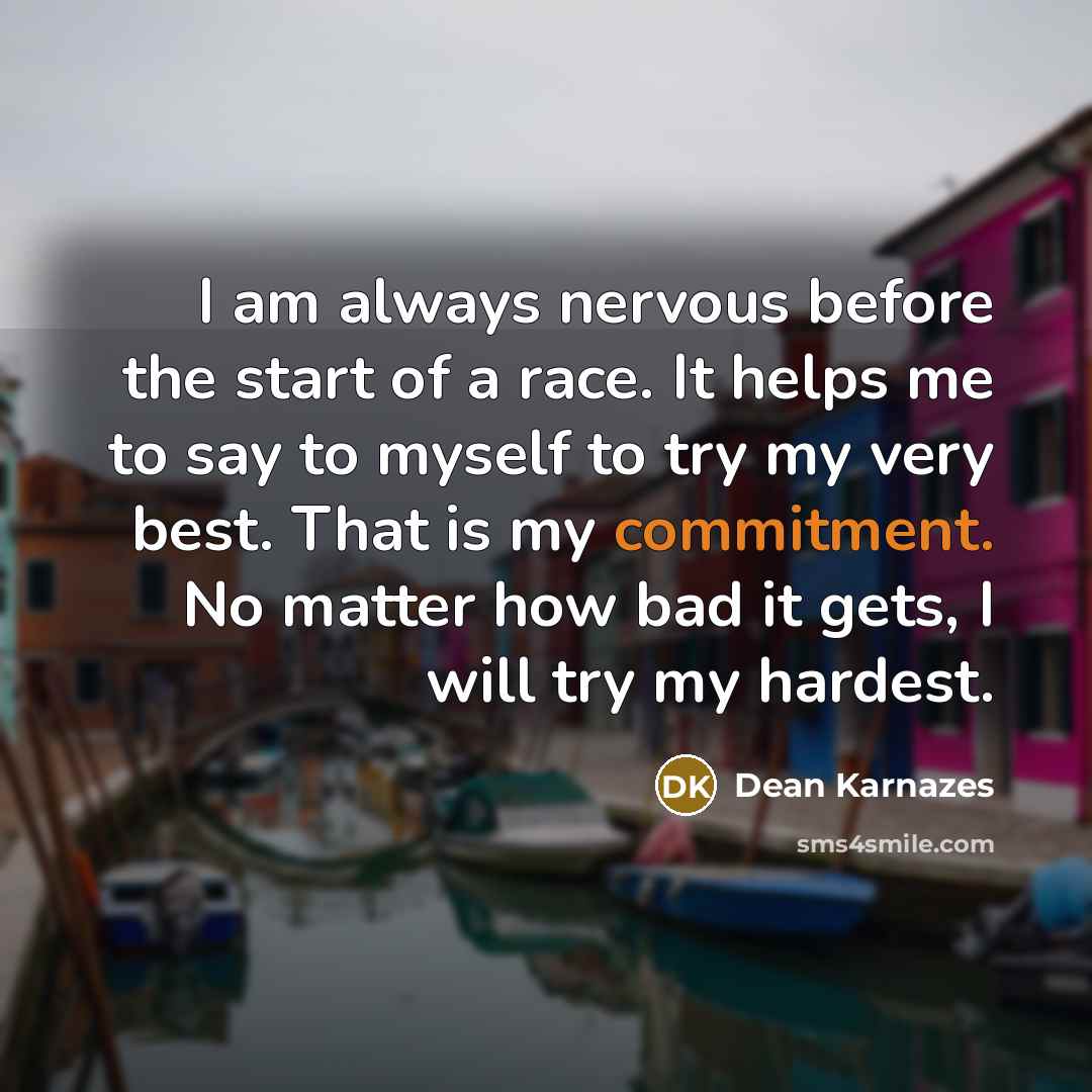 “I am always nervous before the start of a race.…” quote by Dean Karnazes