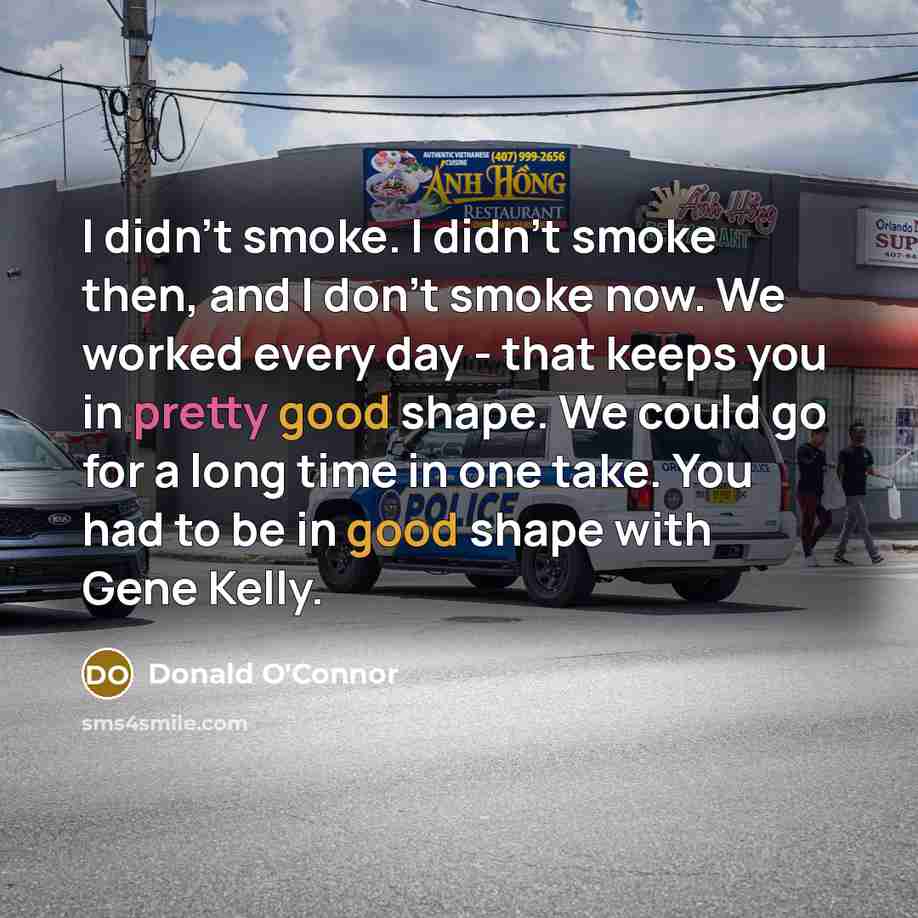 “I didn't smoke. I didn't smoke then, and I don't…” quote by Donald O'Connor
