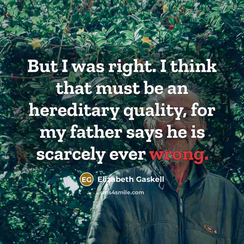 “But I was right. I think that must be an…” quote by Elizabeth Gaskell