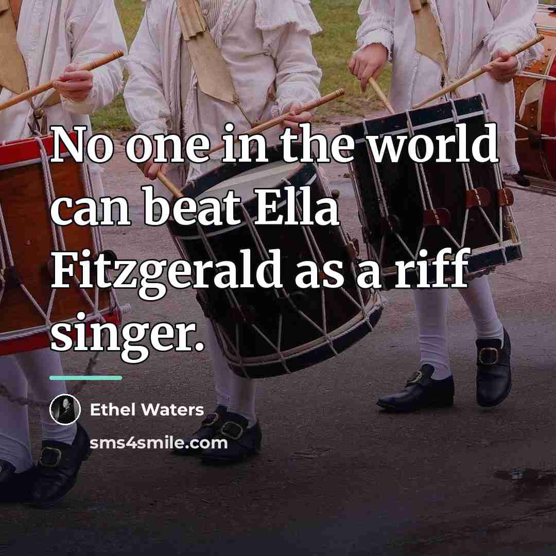 “No one in the world can beat Ella Fitzgerald as…” quote by Ethel Waters