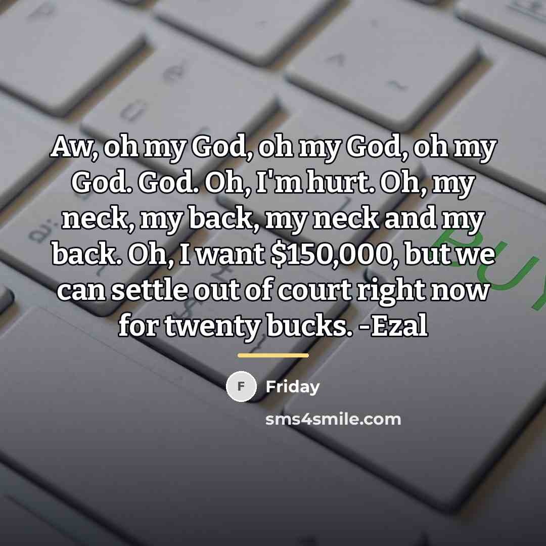 “Aw, oh my God, oh my God, oh my God.…” quote by Friday