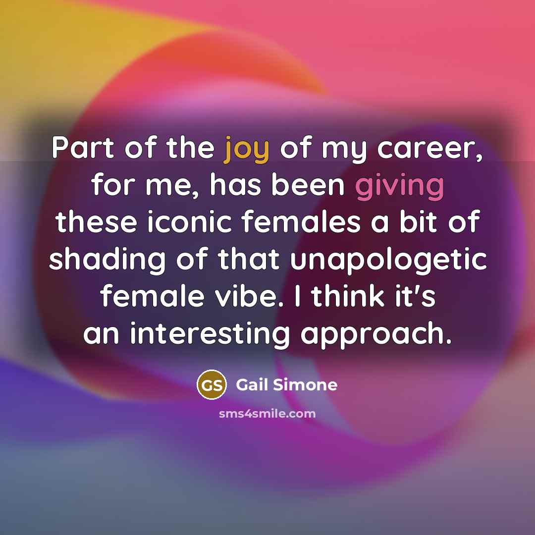 “Part of the joy of my career, for me, has…” quote by Gail Simone