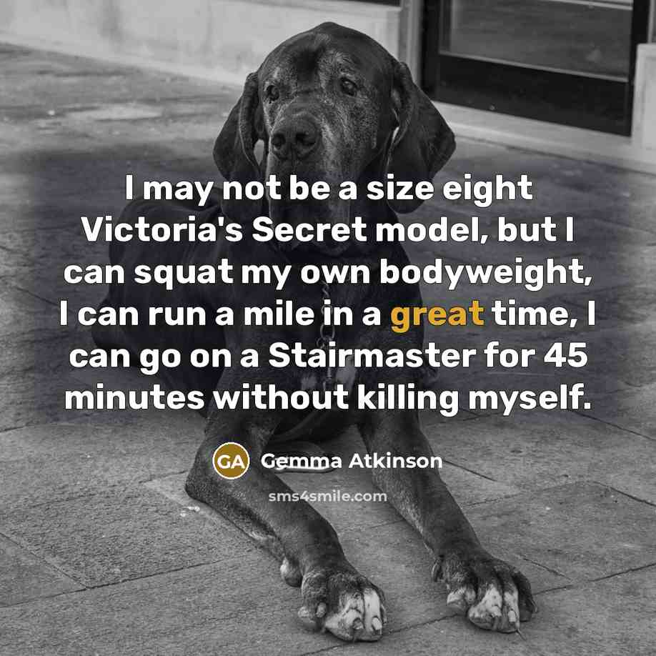 “I may not be a size eight Victoria's Secret model,…” quote by Gemma Atkinson