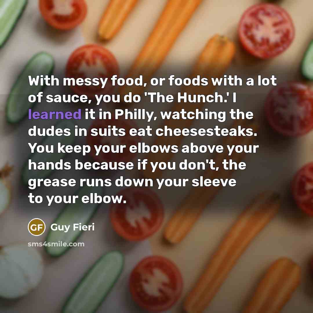 “With messy food, or foods with a lot of sauce,…” quote by Guy Fieri