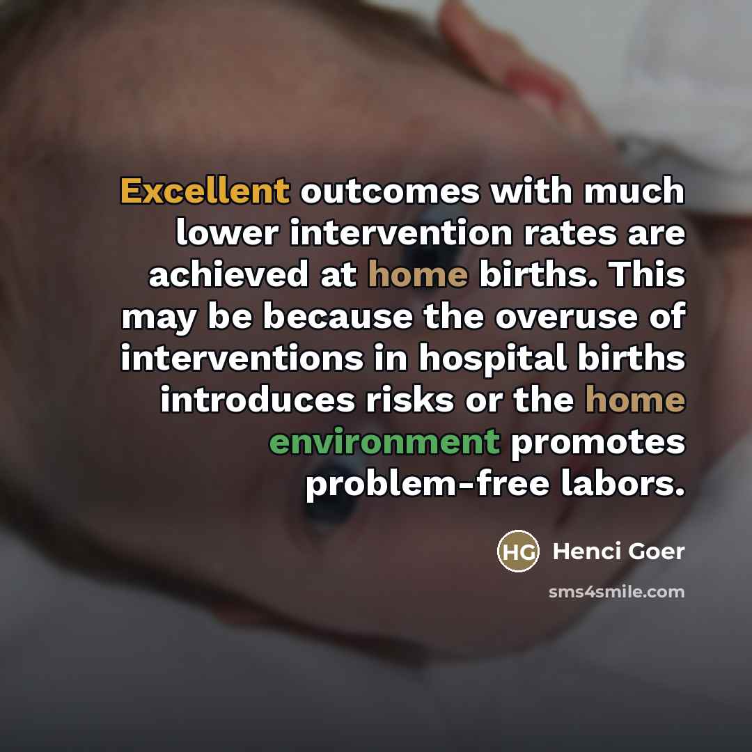“Excellent outcomes with much lower intervention rates are achieved at…” quote by Henci Goer