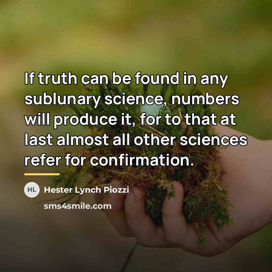 “If truth can be found in any sublunary science, numbers…” quote by Hester Lynch Piozzi