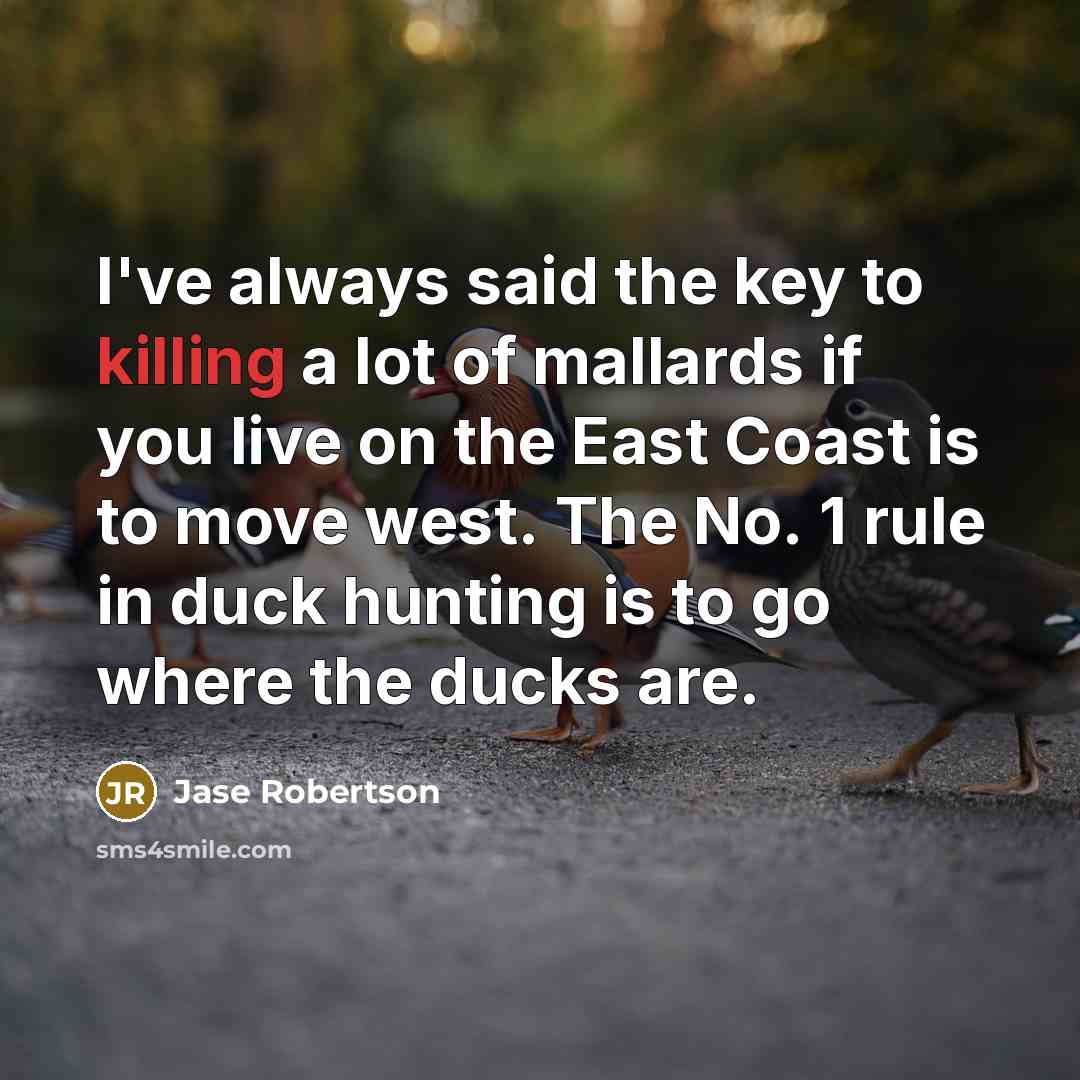 “I've always said the key to killing a lot of…” quote by Jase Robertson