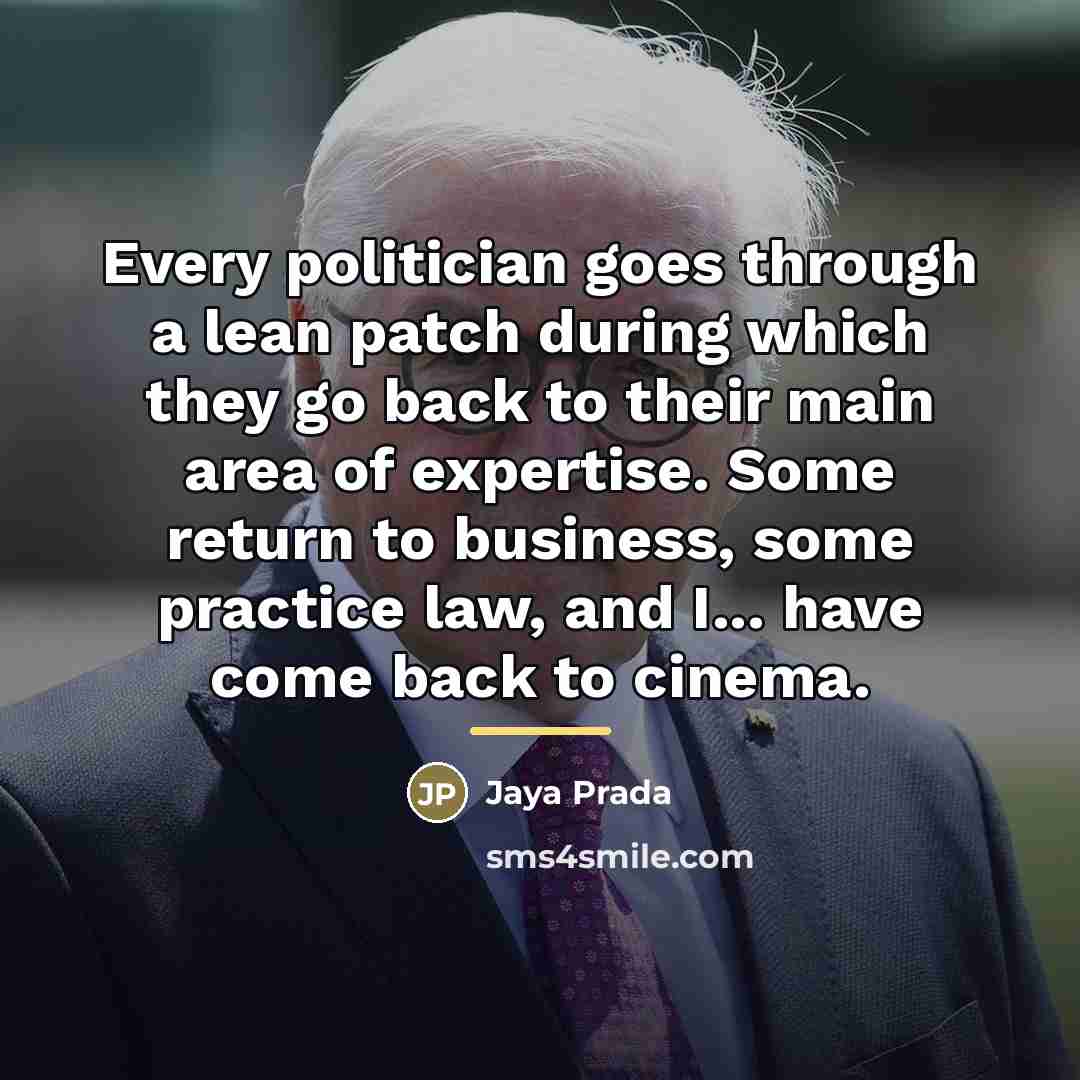 “Every politician goes through a lean patch during which they…” quote by Jaya Prada
