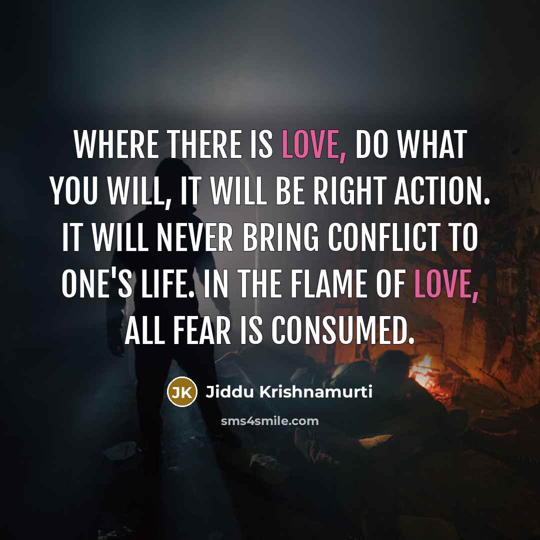 “Where there is love, do what you will, it will…” quote by Jiddu Krishnamurti