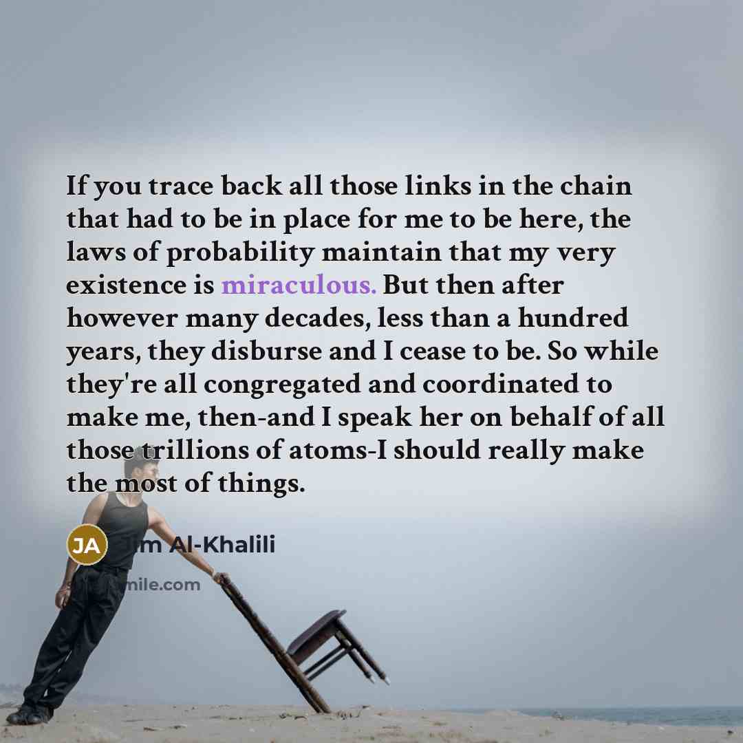 “If you trace back all those links in the chain…” quote by Jim Al-Khalili