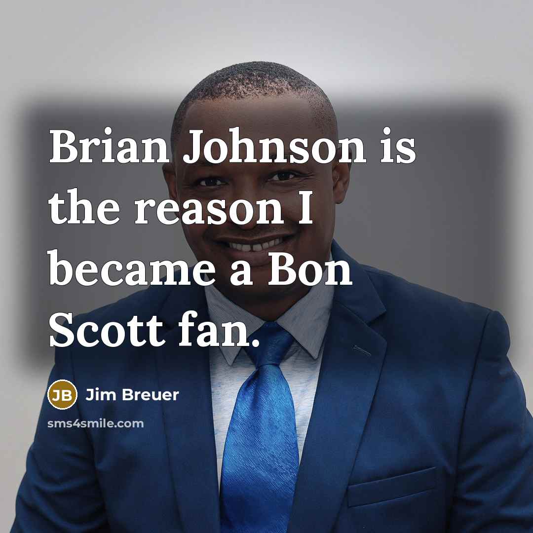 “Brian Johnson is the reason I became a Bon Scott…” quote by Jim Breuer