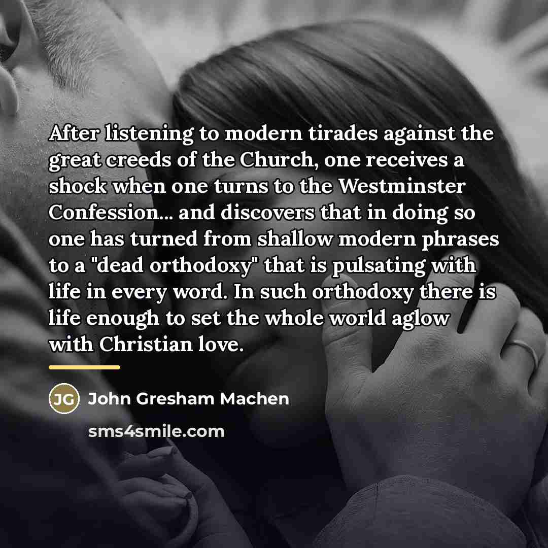 “After listening to modern tirades against the great creeds of…” quote by John Gresham Machen