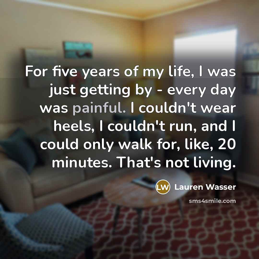 “For five years of my life, I was just getting…” quote by Lauren Wasser