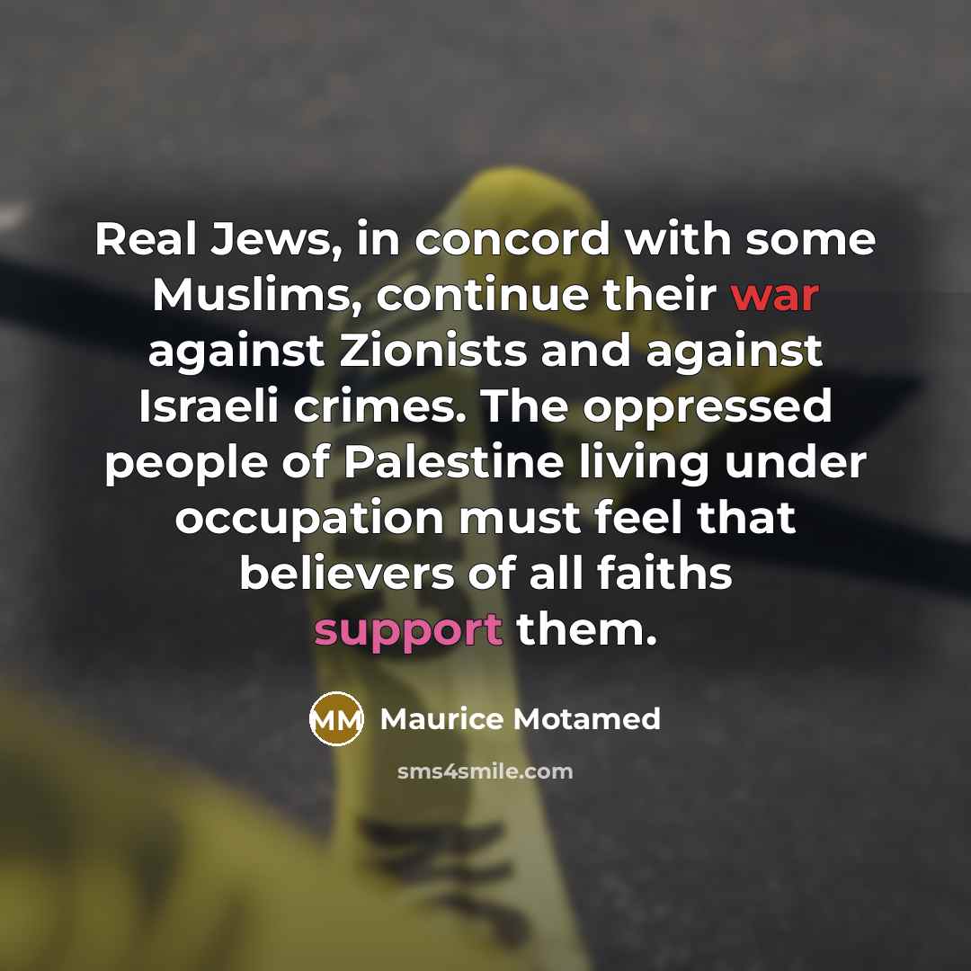 “Real Jews, in concord with some Muslims, continue their war…” quote by Maurice Motamed