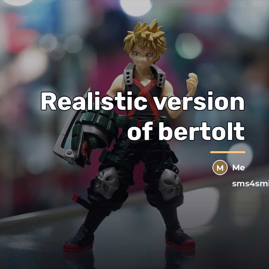 “Realistic version of bertolt…” quote by Me