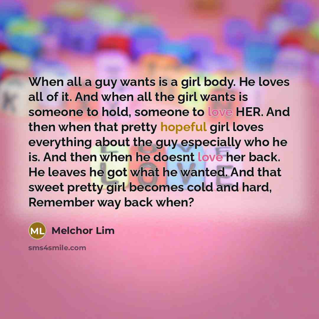 “When all a guy wants is a girl body. He…” quote by Melchor Lim