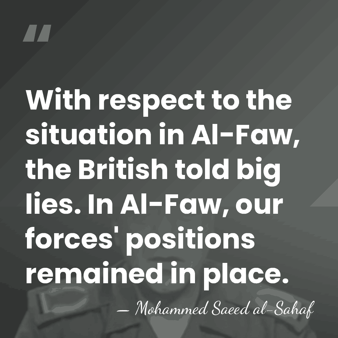 With respect to the situation in Al-Faw, the British told big lies.&hellip; - Mohammed Saeed al-Sahaf
