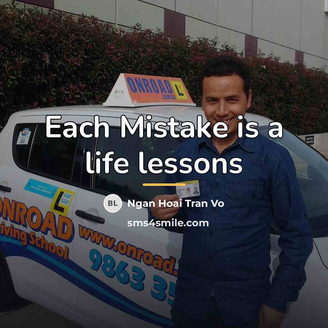 “Each Mistake is a life lessons…” quote by Ngan Hoai Tran Vo