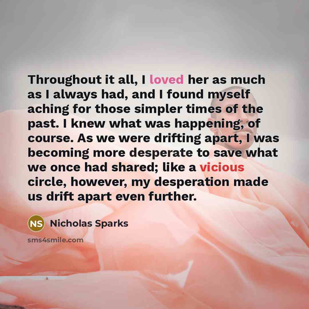 “Throughout it all, I loved her as much as I…” quote by Nicholas Sparks