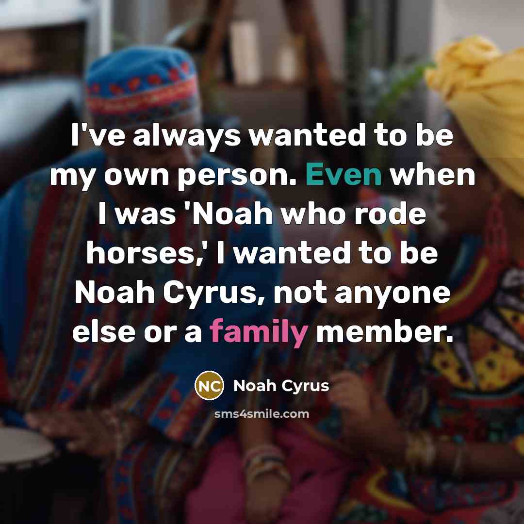“I've always wanted to be my own person. Even when…” quote by Noah Cyrus
