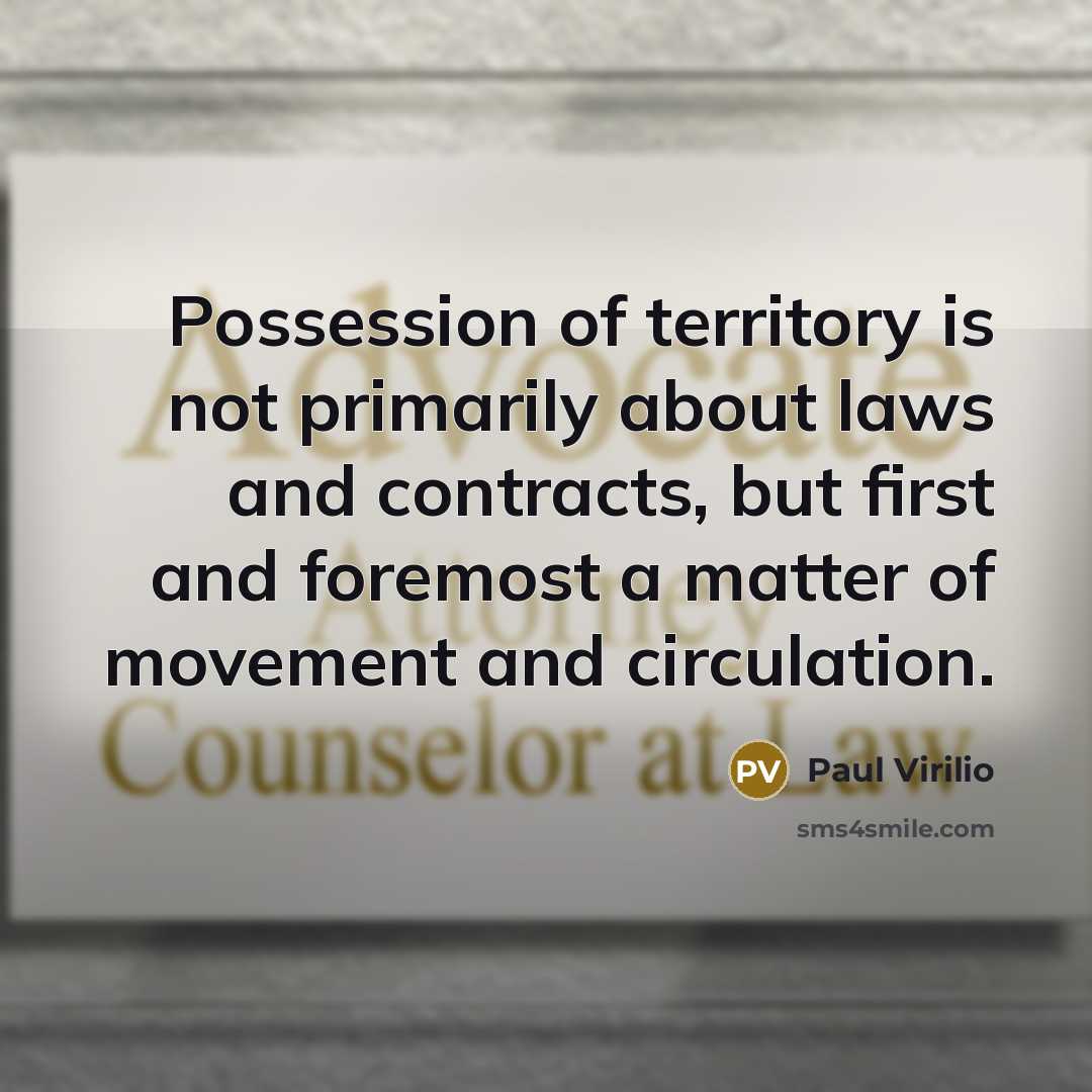“Possession of territory is not primarily about laws and contracts,…” quote by Paul Virilio