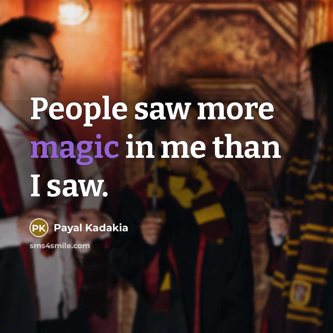 “People saw more magic in me than I saw.…” quote by Payal Kadakia