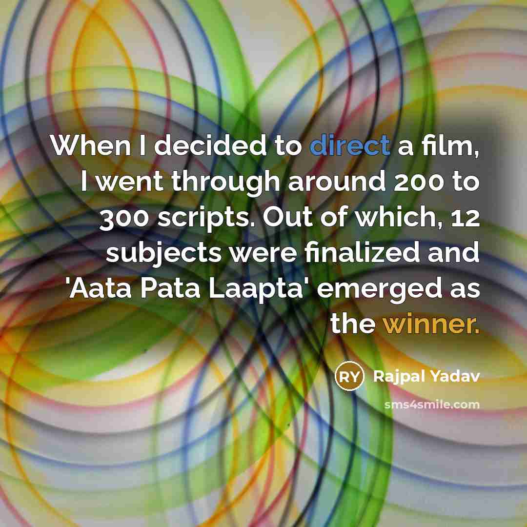 “When I decided to direct a film, I went through…” quote by Rajpal Yadav