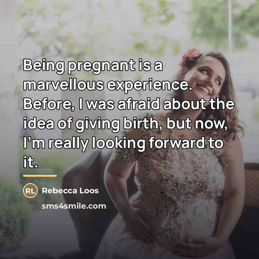 “Being pregnant is a marvellous experience. Before, I was afraid…” quote by Rebecca Loos