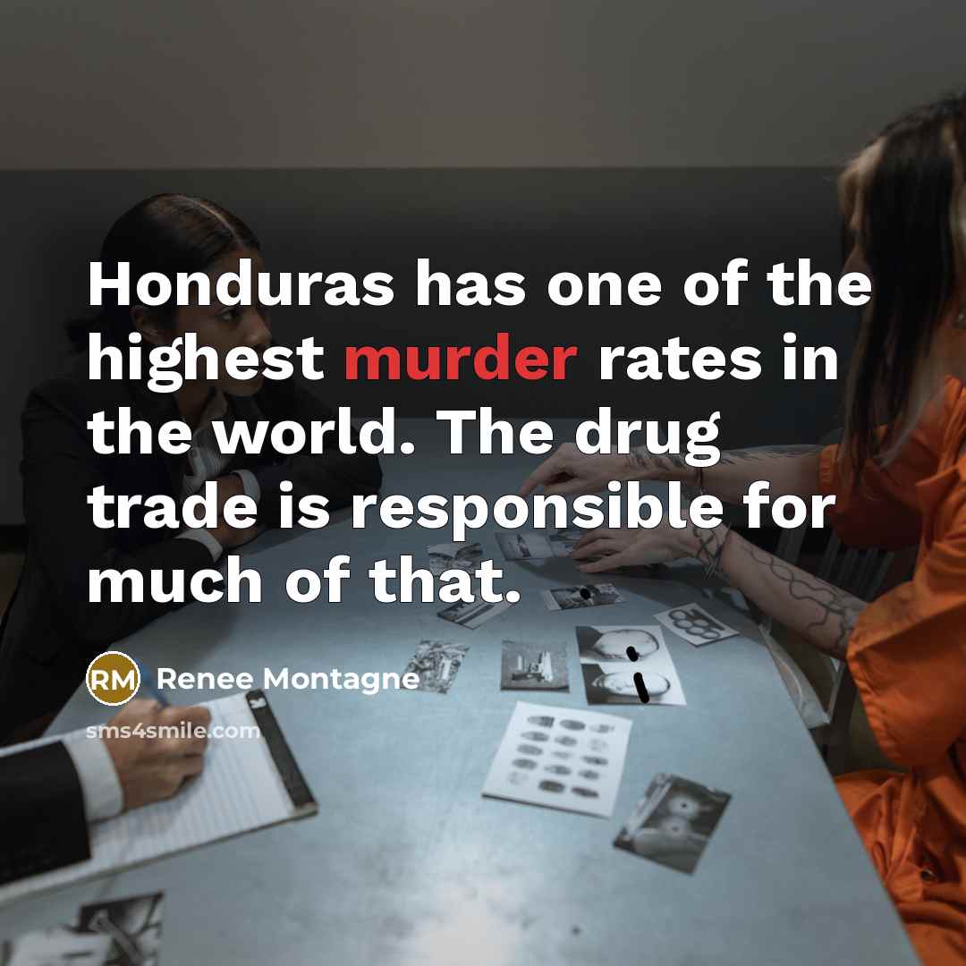 “Honduras has one of the highest murder rates in the…” quote by Renee Montagne