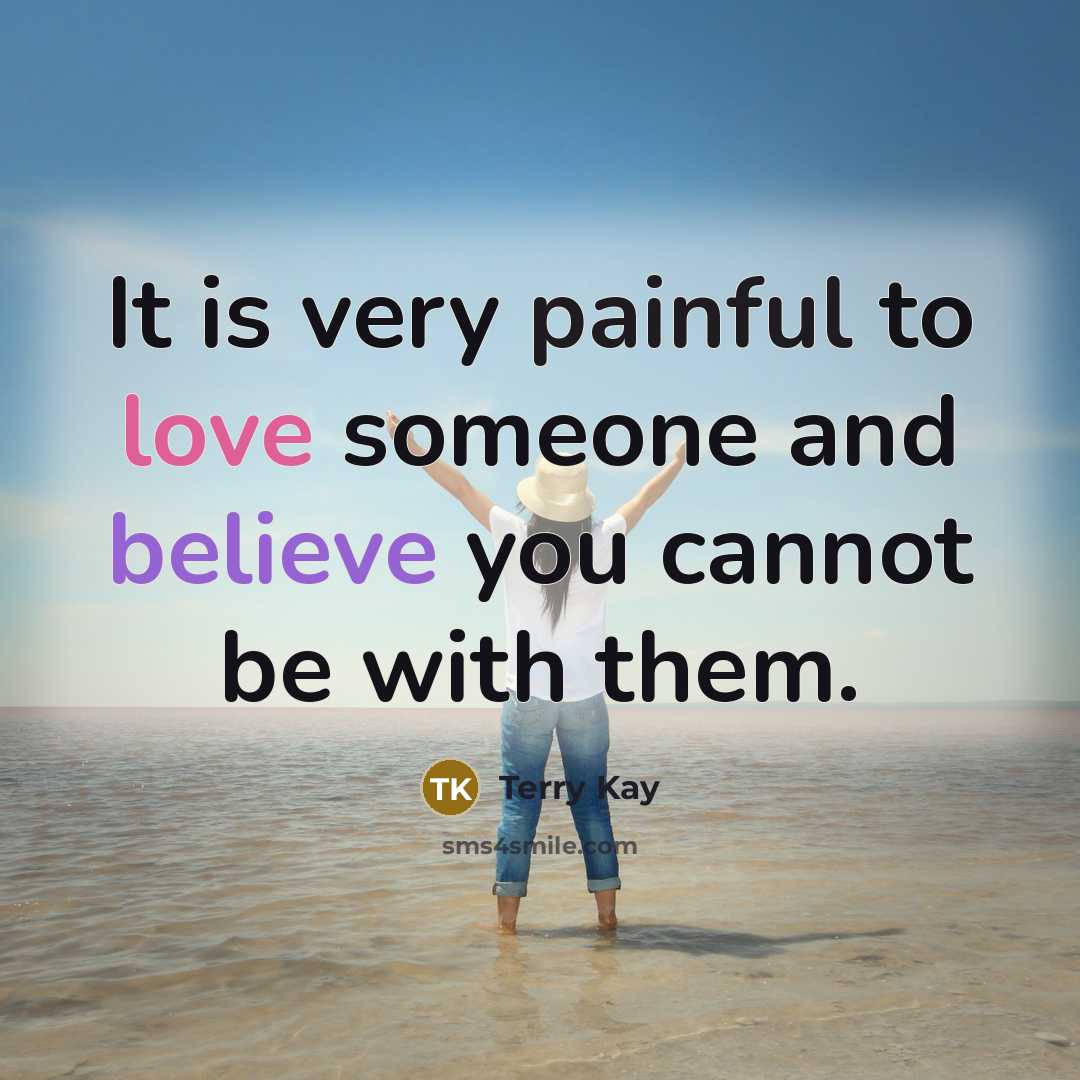“It is very painful to love someone and believe you…” quote by Terry Kay