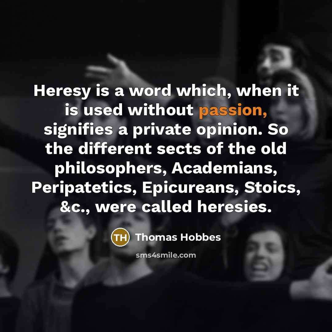 “Heresy is a word which, when it is used without…” quote by Thomas Hobbes
