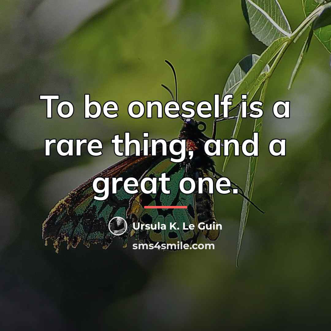 “To be oneself is a rare thing, and a great…” quote by Ursula K. Le Guin